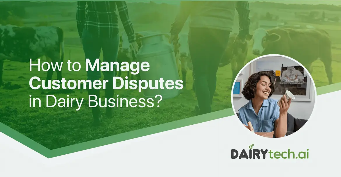 dairytechai-founded-by-ravi-garg-website-insights-How-to-manage-customer-disputes-in-dairy-business