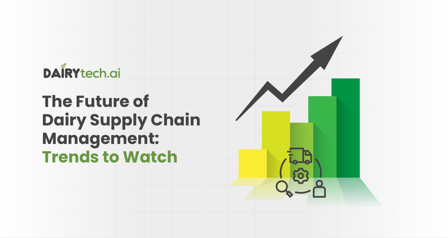 The Future Of Dairy Supply Chain Management Trends To Watch