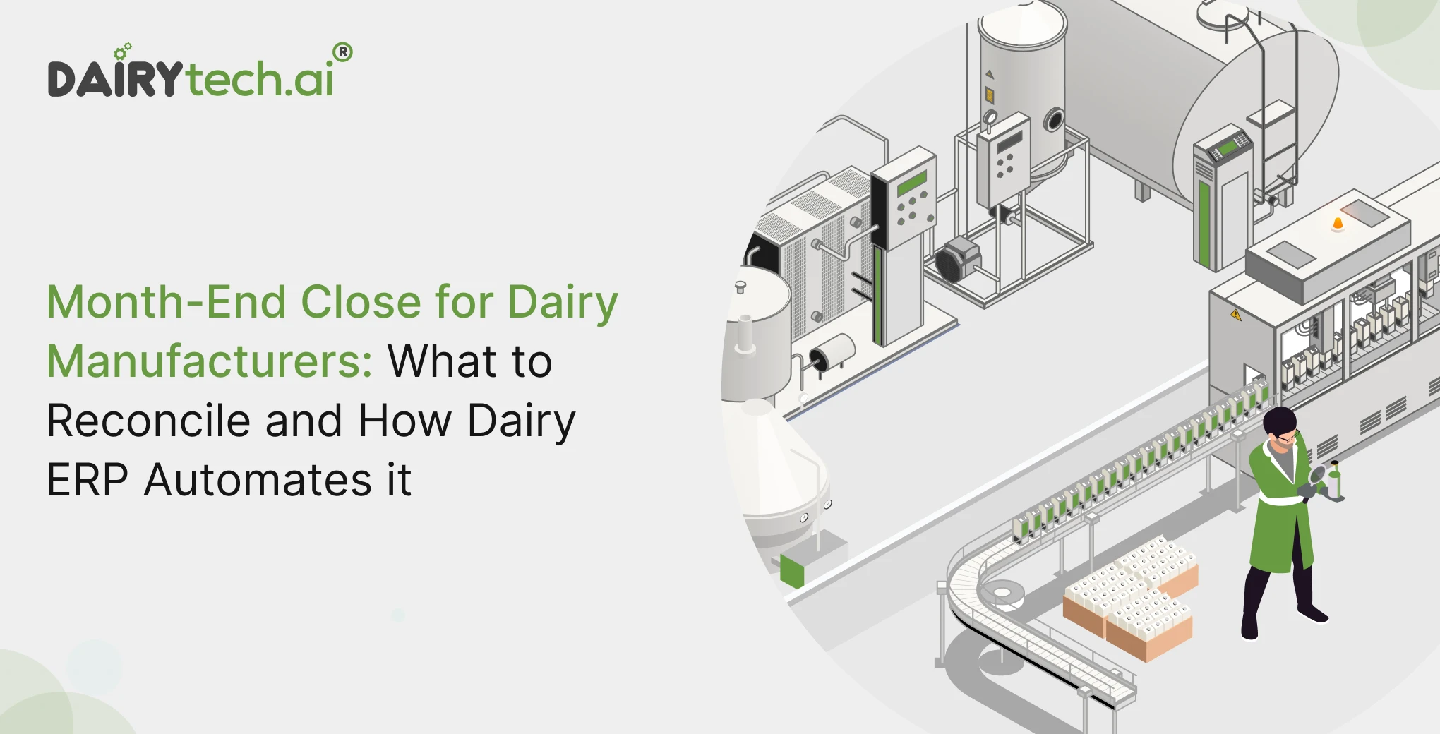 ravi garg, dairytech, month-end close, dairy manufacturing, dairy erp